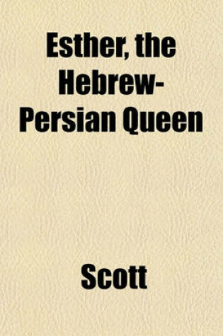 Cover of Esther, the Hebrew-Persian Queen