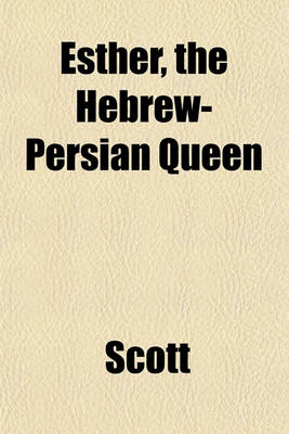 Book cover for Esther, the Hebrew-Persian Queen