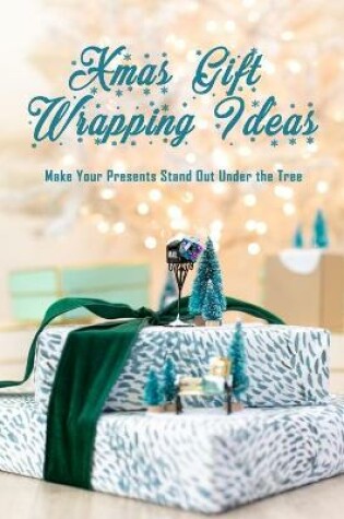 Cover of Xmas Gift Wrapping Ideas