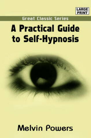 Cover of A Practical Guide to Self-Hypnosis