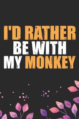 Book cover for I'd Rather Be With My Monkey