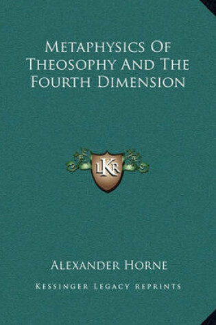 Cover of Metaphysics of Theosophy and the Fourth Dimension