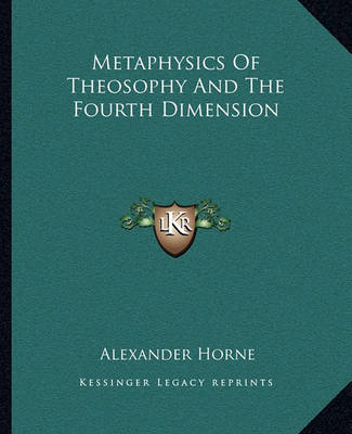 Book cover for Metaphysics of Theosophy and the Fourth Dimension