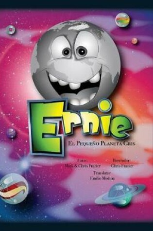 Cover of Ernie, El Pequeno Planeta Gris - Spanish Version