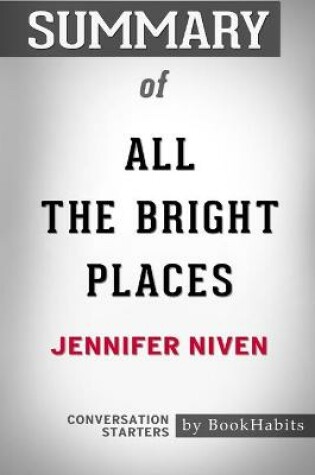 Cover of Summary of All the Bright Places by Jennifer Niven