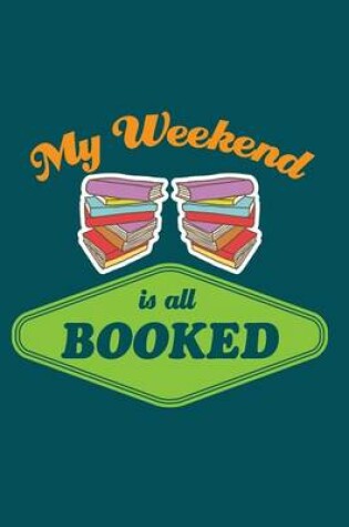 Cover of My Weekend Is All Booked