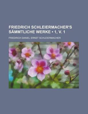 Book cover for Friedrich Schleiermacher's Sammtliche Werke (1, V. 1); Zur Theologie