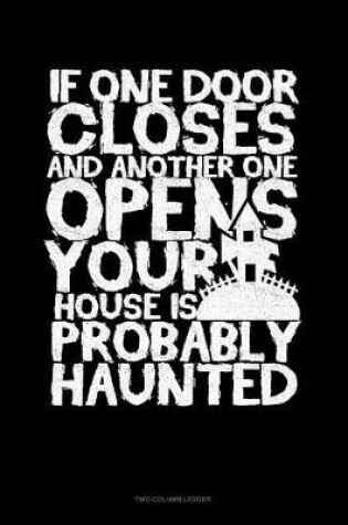 Cover of If One Door Closes and Another One Opens Your House Is Probably Haunted