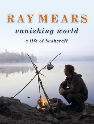 Book cover for Ray Mears Vanishing World