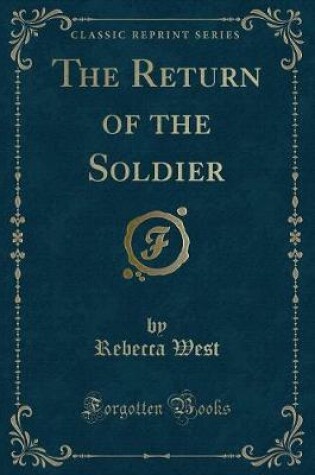 Cover of The Return of the Soldier (Classic Reprint)