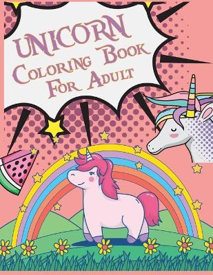 Book cover for Unicorn Coloring Book For Adult