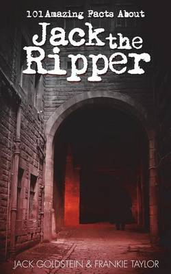 Book cover for 101 Amazing Facts about Jack the Ripper