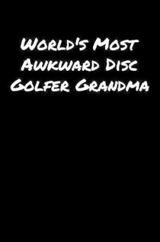 Cover of World's Most Awkward Disc Golfer Grandma