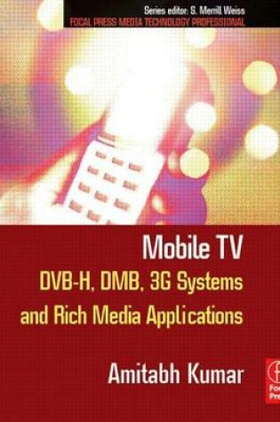 Cover of Mobile TV: Dvb-H, Dmb, 3g Systems and Rich Media Applications