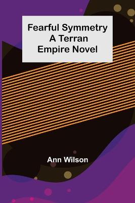 Book cover for Fearful Symmetry A Terran Empire novel