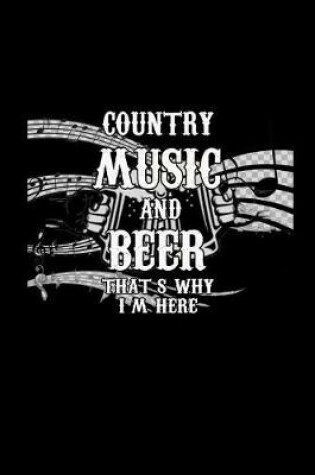 Cover of Country Music and Beer That's why I'm Here