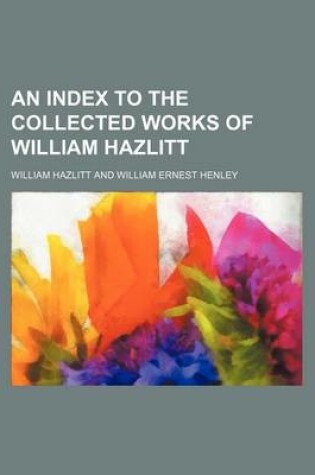 Cover of An Index to the Collected Works of William Hazlitt