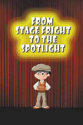 Book cover for From Stage Fright to the Spotlight