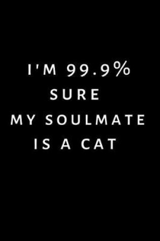 Cover of I'm 99.9% sure my soulmate is a cat