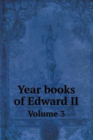 Cover of Year books of Edward II Volume 3