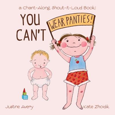 Cover of You Can't Wear Panties!