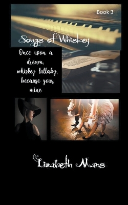 Book cover for Songs of Whiskey Book 3