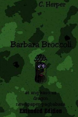 Cover of Barbara Broccoli at Ang Kaso Sa Dragon Newspaper-Pagbabasa Extended Edition