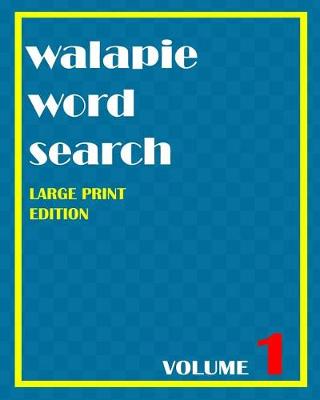 Book cover for Walapie Word Search Volume 1 (Large Print Edition)