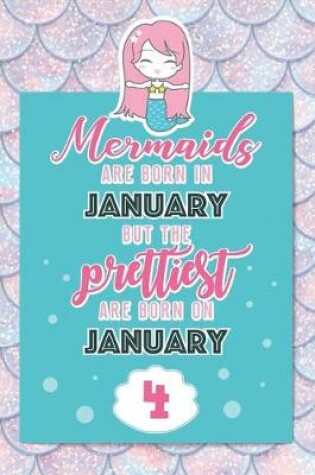 Cover of Mermaids Are Born In January But The Prettiest Are Born On January 4