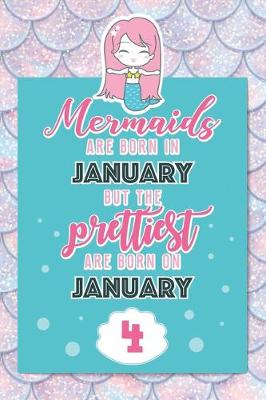 Book cover for Mermaids Are Born In January But The Prettiest Are Born On January 4