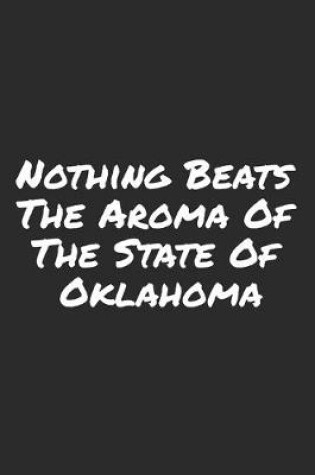Cover of Nothing Beats The Aroma Of The State Of Oklahoma