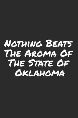 Book cover for Nothing Beats The Aroma Of The State Of Oklahoma