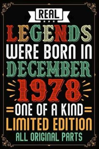 Cover of Real Legends Were Born In December 1978 One Of A Kind Limited Edition All Original Parts