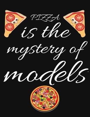 Book cover for PIZZA is the mystery of models