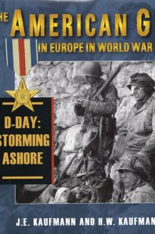 Cover of The American GI in Europe in World War II: D-Day: Storming Ashore