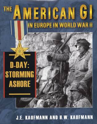 Book cover for The American GI in Europe in World War II: D-Day: Storming Ashore