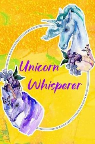Cover of Unicorn Whisperer