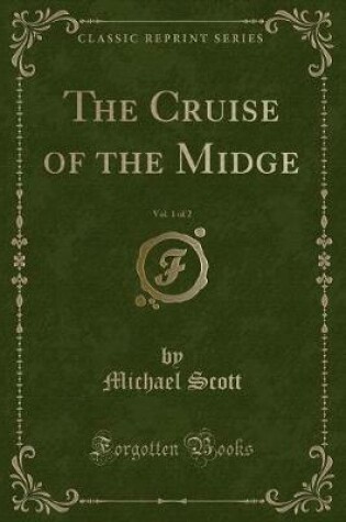 Cover of The Cruise of the Midge, Vol. 1 of 2 (Classic Reprint)