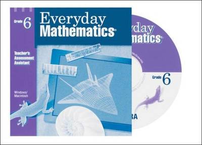 Book cover for Everyday Mathematics, Grade 6, Teacher's Assessment Assistant CD