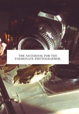 Book cover for The Notebook for the Passionate Photographer.