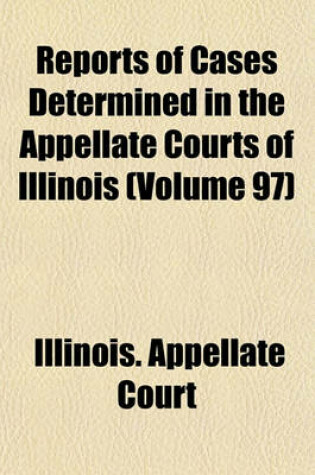 Cover of Reports of Cases Determined in the Appellate Courts of Illinois Volume 97