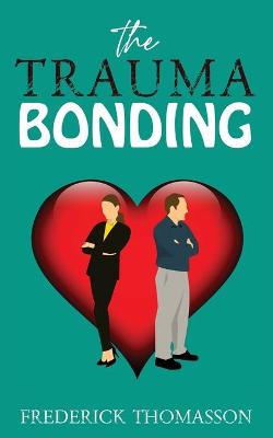 Book cover for The Trauma Bonding