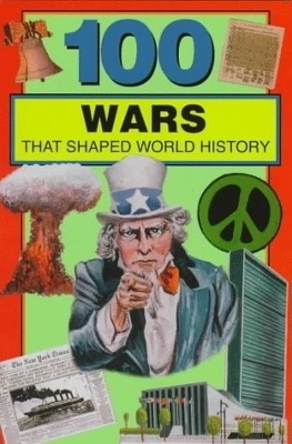 Book cover for 100 Wars That Shaped World History