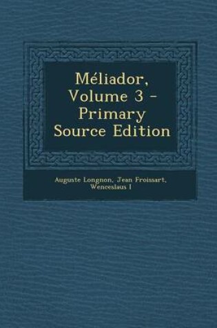 Cover of Meliador, Volume 3 - Primary Source Edition