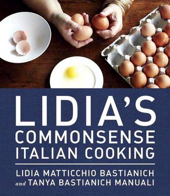 Book cover for Lidia's Commonsense Italian Cooking: 150 Delicious and Simple Recipes Anyone Can Master