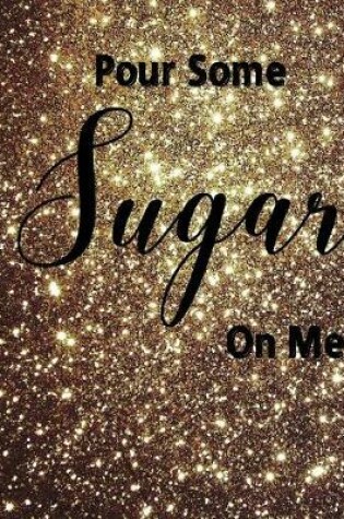 Cover of Pour Some Sugar on Me