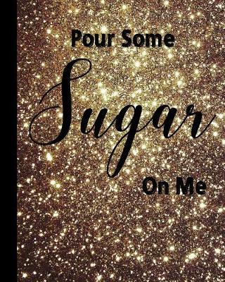 Book cover for Pour Some Sugar on Me