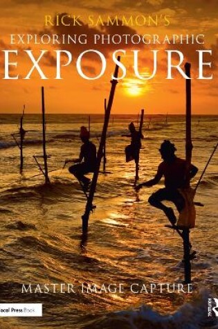 Cover of Rick Sammon's Exploring Photographic Exposure
