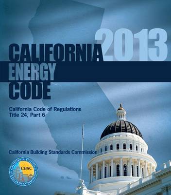 Book cover for 2013 California Energy Code, Title 24 Part 6