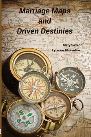 Cover of Marriage Maps and Driven Destinies